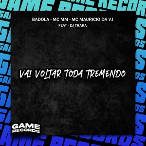 Vai Voltar Toda Tremendo (feat. DJ TRAKA)