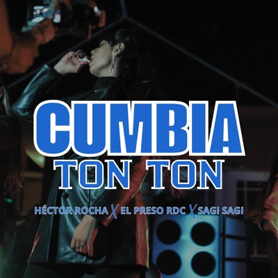 Cumbia Ton Ton (feat. El Preso RDC & Sagi Sagi) - Single