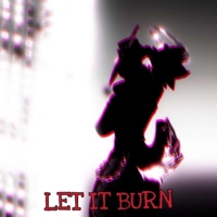 LET IT BURN - Single - Kryxtlz