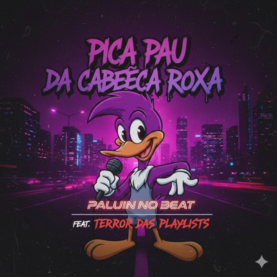 Pica Pau Da Cabeça Roxa - Single