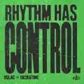 Rhythm Has Control