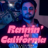 Rainin' In California (feat. Landon McClellan) - Single - Nick Atkinson