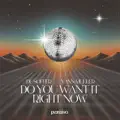 Do You Want It Right Now (Extended Mix)
