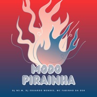 Modo Pirainha - Single - DJ NS.W, Dj Eduardo Mendes & MC Fabinho da Osk