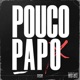Pouco Papo Single