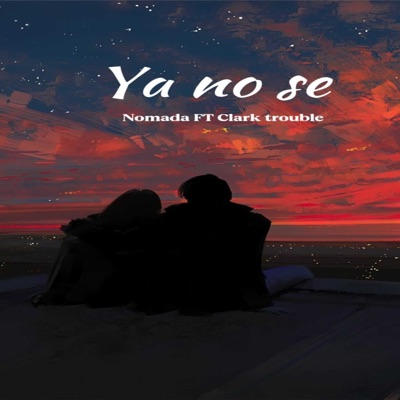 Ya no se (feat. Clark Trouble) - Single