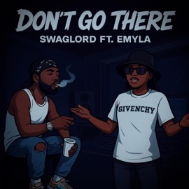 Don't go there (feat. Emyla) Swaglord