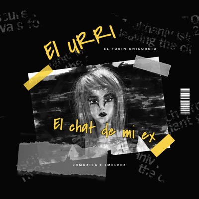 el chat de mi ex (feat. jaffranny, jdmuzika & jmelpez) - Single