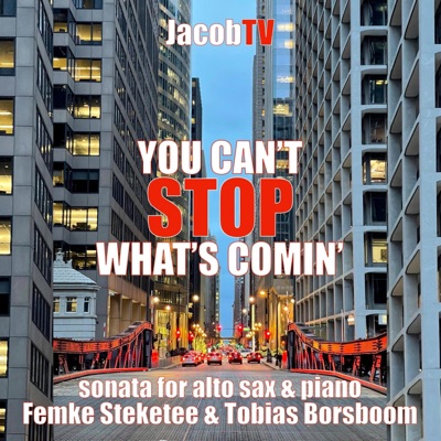 YOU CAN'T STOP WHAT'S COMIN' (feat. Femke Steketee & Tobias Borsboom) - EP