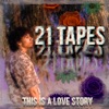 21 TAPES