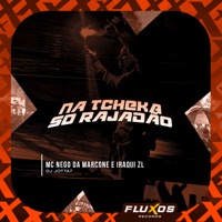 Na Tcheka Só Rajadão - Single - MC Nego da Marcone & Iraqui Zl