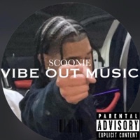VIBE OUT MUSIC - EP - SCOONIE