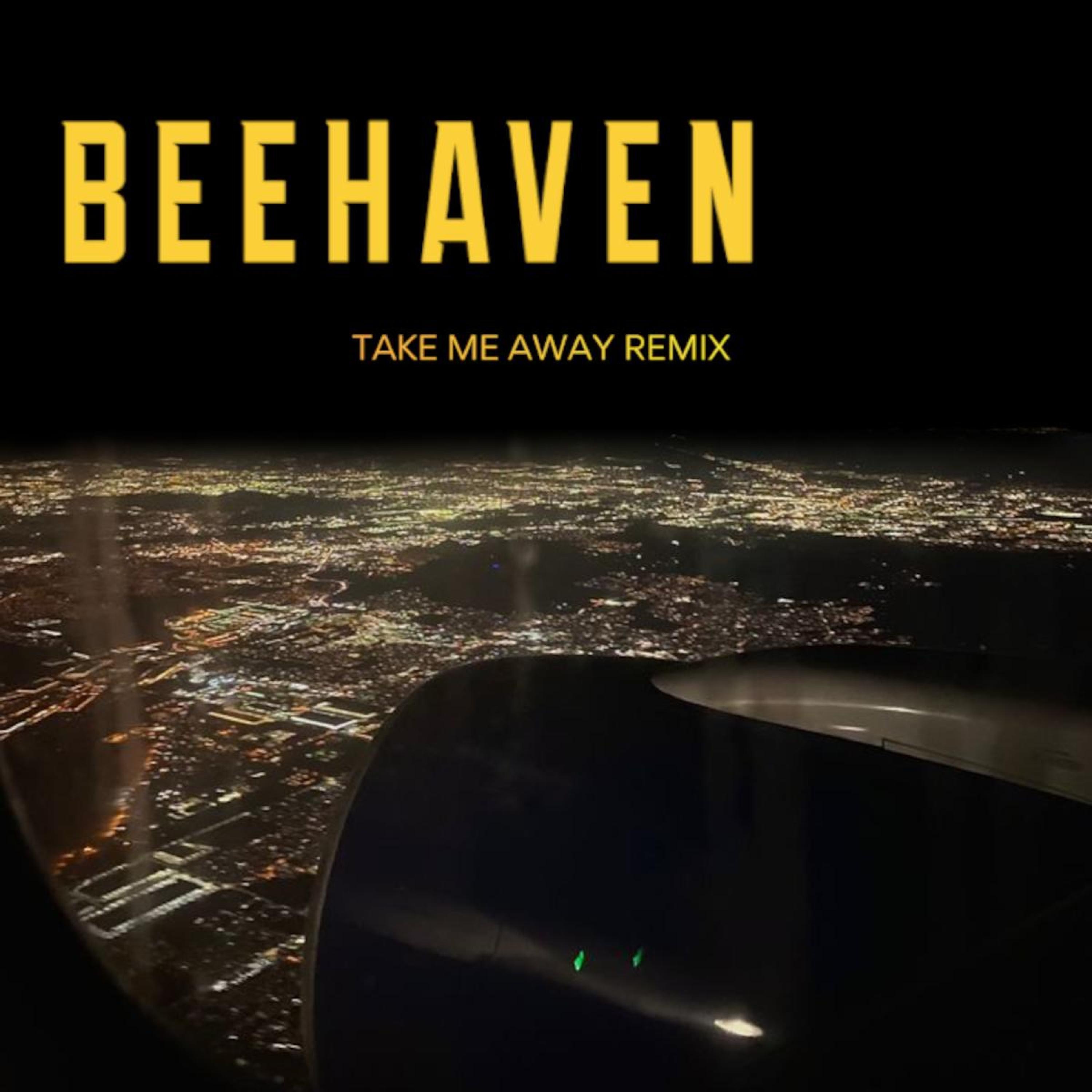 Take Me Away (BEEHAVEN Remix) - aXo & Dan Mayen: Song Lyrics