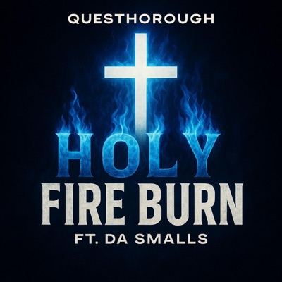 Holy Fire Burn (feat. D.A Smalls) - Single