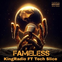 Fameless (feat. Tech Slice) - Single - KingRadio