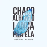 Chacoalhando Lança pra Ela - Single - DJ Seven & dj batatão
