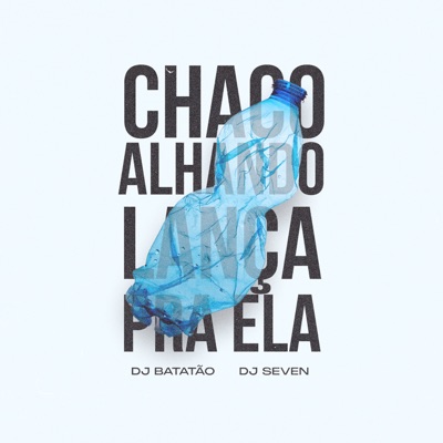 Chacoalhando Lança pra Ela - Single