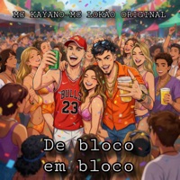 DE bloco em bloco - Single - MC kayano, Mc Lokão Original, Baile do Sheik & DJ LK DA ZS