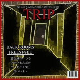 Back Rooms Freestyle TRIP