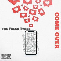 Come Over - Single - The Fuego Twinz