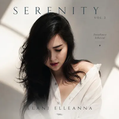 Listen to SERENITY, Vol. 2 by Elani Elleanna
