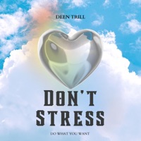 DON'T STRESS - Single - Deen Trill