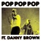 POP POP POP (feat. Danny Brown) artwork