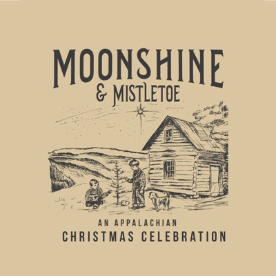 Moonshine & Mistletoe (An Appalachian Christmas Celebration)