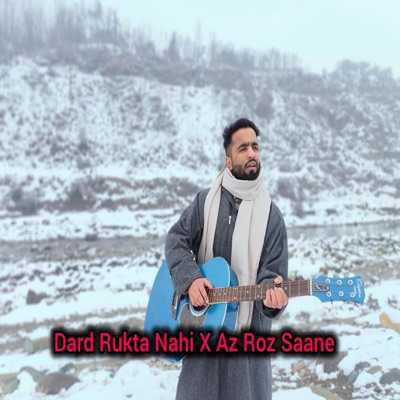 Dard Rukta Nahi X Az Roz Saane (feat. Suhail Fayaz Shilwati) - Single