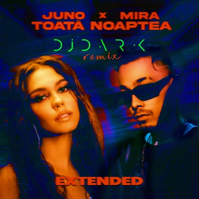 Toată noaptea (DJ Dark Remix Extended) - Single