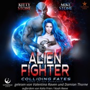 Alien Fighter: Colliding Fates (German Edition): Dark Alien Romance (Crashed on Earth 3) (Unabridged) - Kitty Stone & Mike Stone
