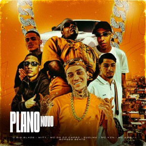 Plano Novo (feat. O Big Blade, mity, MC KMR & Borges Beats)
