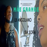 MAE GRANDE (feat. BIA SOFIA) - Single - LB Angolano