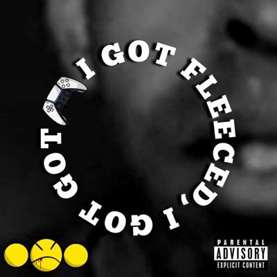 I Got Fleeced, I Got Got - Single