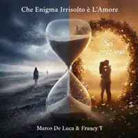Che Enigma Irrisolto è L'Amore — Marco De Luca & Francy T
