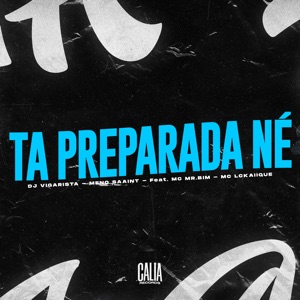 Ta Preparada Né (feat. Mc Mr. Bim & mc lckaiique)