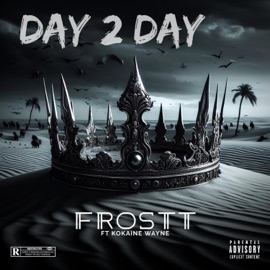 Day 2 Day (feat. KoCaine Wayne) [Radio Edit] FrosTT