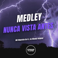 Medley Nunca Vista Antes - Single - MC Mauricio da V.I & DJ WOODY ORIGINAL