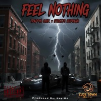 FEEL NOTHING (feat. Streets Soprano) - Single - Trappin Quik