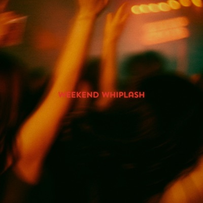 Weekend whiplash - Single