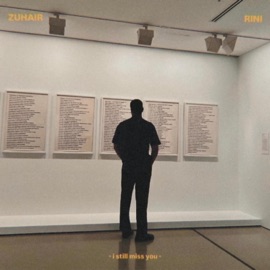 i still miss you ZUHAIR & RINI