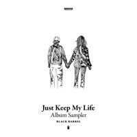 Just Keep My Life - SAMPLER - Single - Black Barrel