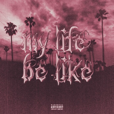 MY LIFE BE LIKE (feat. T.White, Bore & Elle J) - Single
