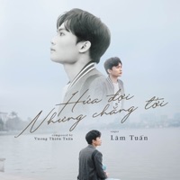 Hứa Đợi Nhưng Chẳng Tới - Single - Lâm Tuấn & Vương Thiên Tuấn