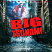 BIG TSUNAMI - Single - Terrible2Parish