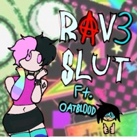 RAVE SLUT! (feat. oatbl00d) - Single - Stardust World