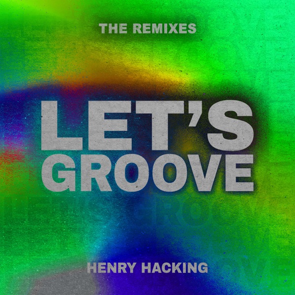 Let's Groove (Remixes) - Single