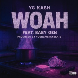 WOAH (feat. Baby gen) YG Kash