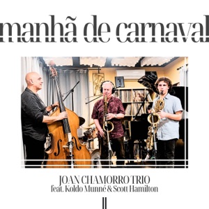 Manhã de Carnaval (feat. Koldo Munné, Scott Hamilton, Pau García & Dídac Rocher) - Single