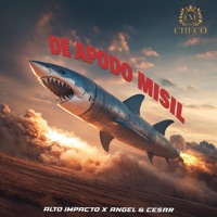 De Apodo Misil (feat. ángel y cesar) - Single - alto impacto mxl